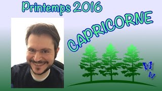 Horoscope PRINTEMPS 2016 CAPRICORNE [upl. by Seaton]