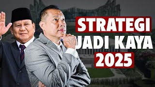 Strategi Jadi Semakin Kaya 2025 Di Era Pemerintahan Prabowo [upl. by Steddman]