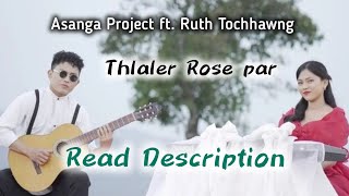 Asanga Project ft Ruth Tochhawng  Thlaler Rose par  Lyrics [upl. by Swan]