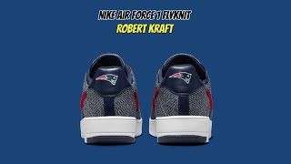 Nike Air Force 1 Flyknit Robert Kraft [upl. by Marjana]