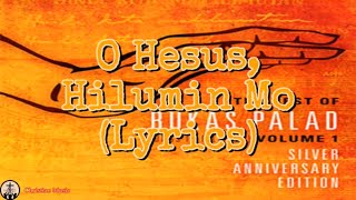 O Hesus Hilumin Mo Lyrics  Bukas Palad [upl. by Somerville920]