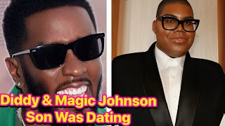 Diddy And Magic Johnson Son Was DatingList Of All Diddy’s Boyfriends Revealed [upl. by Cesare]