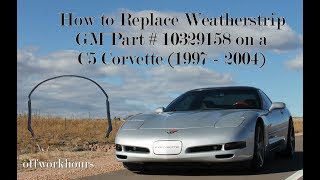 Corvette Weatherstrip Replacement C5 19972004 Part  10329158 [upl. by Samuele]