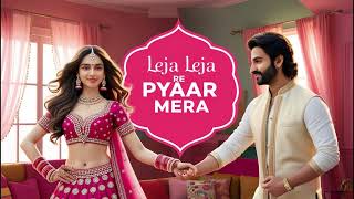 Leja Leja Re Pyaar Mera  Most Romantic Songs New Item Song  Item Song 2024  Bollywood Songs [upl. by Guyon226]