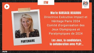 PLAY25  Marie Barsacq Beaudou Directrice Exécutive Impact et Héritage JOP Paris 2024 [upl. by Accebar100]