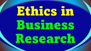 Ethics In Business Research [upl. by Aramac]