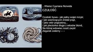 Wiersz Cypriana Norwida  CZUŁOŚĆ [upl. by Donella745]