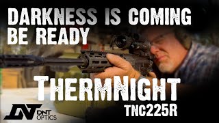 DNT ThermNight TNC225R  Darkness is Coming [upl. by Bohrer]