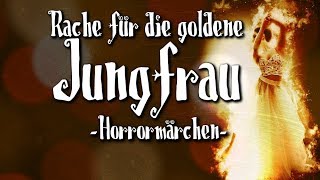 Rache für die goldene Jungfrau Horrormärchen  German CREEPYPASTA Grusel Horror Hörbuch [upl. by Birkett]