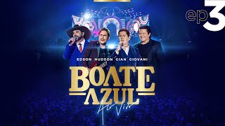 EP 3  Edson amp Hudson Gian amp Giovani DVD Boate Azul Ao Vivo 2022 [upl. by Neelon]