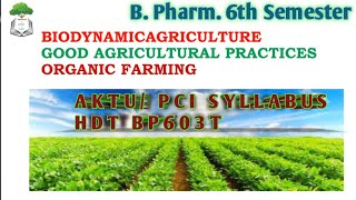 Biodynamic Agriculture Good Agriculture Practices Organic Farming Unit1 Herbal Drug Technology [upl. by Socram]