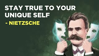 Friedrich Nietzsche  How To Stay True To Your Unique Self [upl. by Aissert]