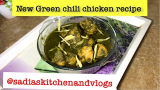 Green chili chicken new recipe  very tasty recipe  form sadias kitchen and vlogs [upl. by Martsen]