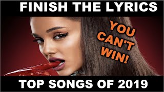 FINISH THE LYRICS CHALLENGE TOP SONGS OF 2019 Part 3 [upl. by Eatnod50]