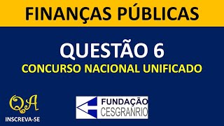 Finanças Públicas Questão 6  Concurso Unificado CESGRANRIO [upl. by Fernald]