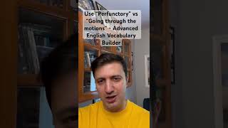 “Perfunctory” vs “Going through the motions”  Advanced englishvocabulary Builder [upl. by Ahsienar]