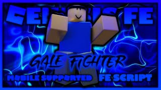 ROBLOX FE GALE FIGHTER SCRIPT  MOBILE SUPPORTED  FLING  R6 amp R15  FREE  DA HOOD  FDLESSUPDATE [upl. by Fancy624]