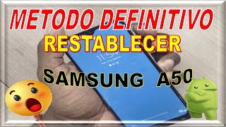 💥METODO DEFINITIVO RESTABLECER SAMSUNG A50😱 [upl. by Masry474]