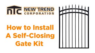 New Trend Corporation How To Install a SelfClosing Gate Kit [upl. by Ahsinid]