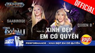 XINH ĐẸP EM CÓ QUYỀN  Saabirose Queen B toả vibe phụ nữ 40 cực slay  Rap Việt 2024 Performance [upl. by Alel175]