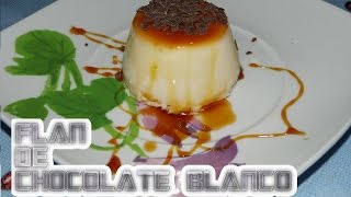 Flan de Chocolate Blanco [upl. by Nitniuq659]