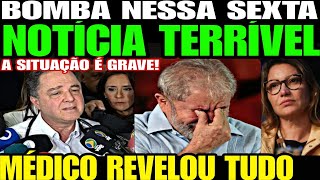 Urgente Médico de Lula SOLTA A MAIOR BOMBA NOTÍCIA TERRÍVEL É MAIS GRAVE DO QUE IMAGINÁVAMOS [upl. by Nevaeh]