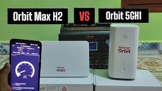 Orbit Max H2 vs Orbit 5G H1 Siapakah yang paling unggul [upl. by Farris]