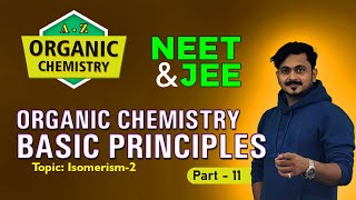 ORGANIC CHEMISTRY BASIC PRINCIPLES💥🔥  PART 11  NEET  JEE  AZ ORGANIC CHEMISTRY cmacademy [upl. by Llenyr]