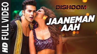 JAANEMAN AAH Full Video Song  DISHOOM  Varun Dhawan Parineeti Chopra  Pritam  Latest Song [upl. by Haerr]