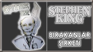 Bırakanlar Şirketi  STEPHEN KING [upl. by Gninnahc]