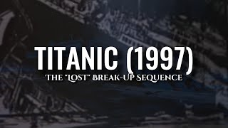 TITANIC  TITANIC 1997 The Lost BreakUp SequenceMedia  A Recreation [upl. by Eniamerej]