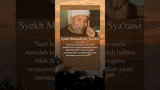 Nasihat Syekh Mutawalli Asy Syarawi kalam sholawat shorts [upl. by Shimkus663]