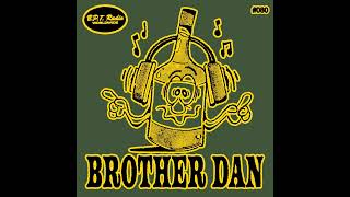 Brother Dan  B P T Radio 080  Bar Part Time [upl. by Rehsu]