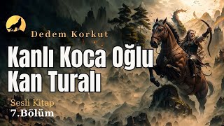 Kanlı Koca Oğlu Kan Turalı  Dede Korkut Hikayeleri  Anahtar Sesli Kitap [upl. by Gwenette206]