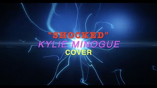 quotShockedquot Kylie Minogue Cover  with Lyrics [upl. by Neveda]