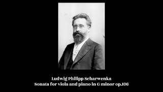 Ludwig Philipp Scharwenka  Sonata for viola and piano in G minor op106 [upl. by Yentruok]