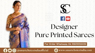 Designer Pure Printed Sarees  For Booking  9923032432 l Smart Choice [upl. by Lothair]