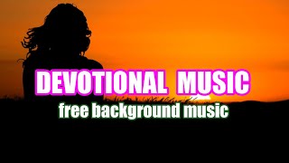 Devotional Music  Music Devotional  Background Music for YouTube Video [upl. by Ifill]