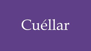 How To Pronounce Cuéllar Correctly in Spanish [upl. by Trude543]