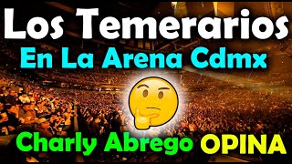 Los Temerarios inician la gira en la Arena CDMX  “ Lo bueno y lo malo “ Charly Abregoopina 😏 [upl. by Buroker285]