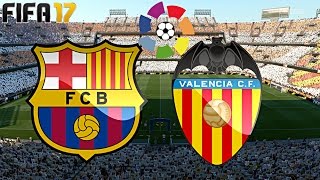 FIFA 17  FC BARCELONA vs FC VALENCIA  LA LIGA ◄BAR 22► [upl. by Yelnek]