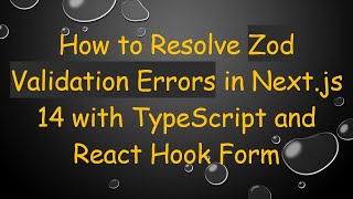 How to Resolve Zod Validation Errors in Nextjs 14 with TypeScript and React Hook Form [upl. by Aprilette]