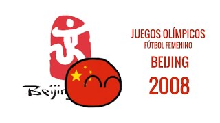 JUEGOS OLÍMPICOS FÚTBOL FEMENINO PEKÍN 2008  RESUMEN COUNTRYBALLS • quotTRICAMPEONAquot [upl. by Yenial]