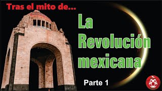 La Revolución mexicana Parte 1 [upl. by Anavrin339]