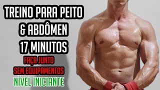 Treino para PEITO amp ABDÔMEN  17 minutos  Faça Junto  Sem EQUIPAMENTOS  INICIANTE [upl. by Myk583]