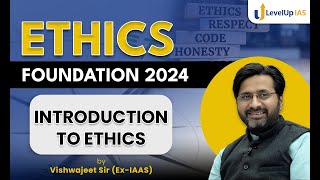 INTRODUCTION TO ETHICS  Ethics Foundation Module for CSE 2024  LevelUp IAS [upl. by Schiro787]