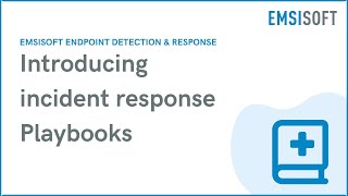 Emsisoft Playbooks  Emsisoft Endpoint Detection amp Response  Emsisoft Endpoint Protection [upl. by Harberd979]