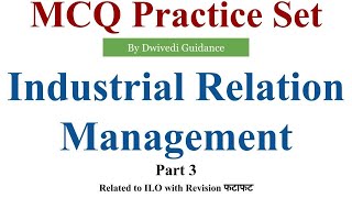 3 Industrial Relation Management MCQ ILO mcq international labour organisation mcq bba mcq exam [upl. by Axe]