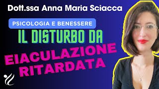 Cosè leiaculazione ritardata Aspetti psicologici e di coppia eiaculazioneritardata [upl. by Shuma]