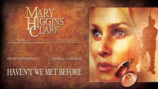 Mary Higgins Clark  Havent We Met Before 2002  Full Movie  Nicollette Sheridan [upl. by Munster438]